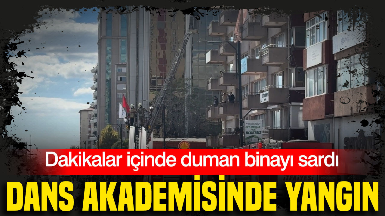 İstanbul’da dans akademisinde yangın: Dakikalar içinde duman binayı sardı